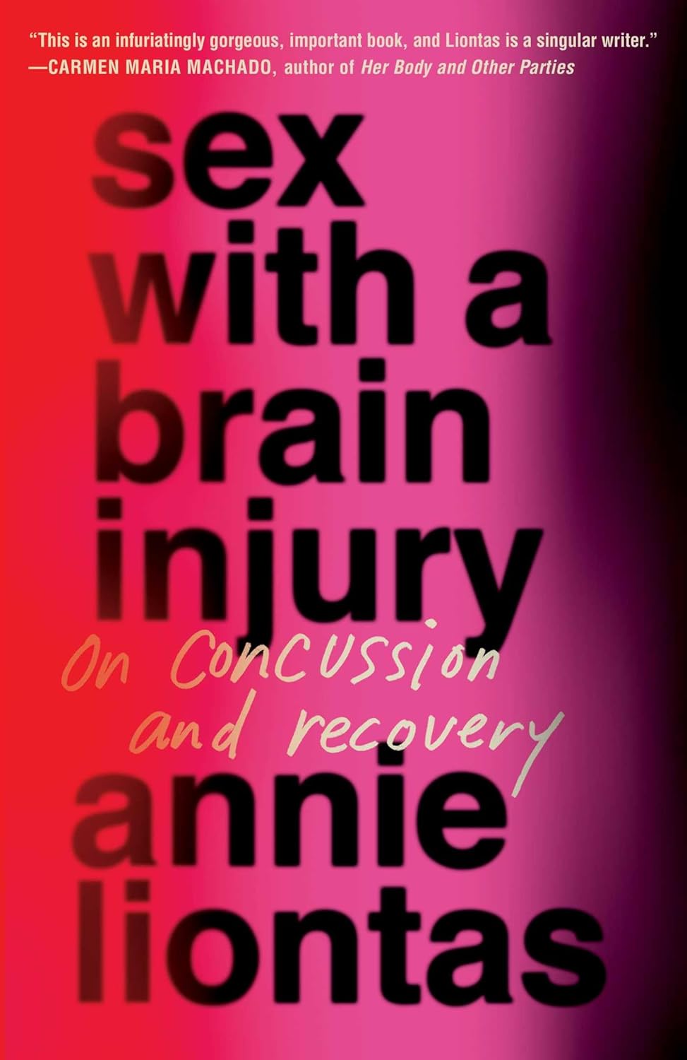 a graphic of the cover of Sex with a Brain Injury: On Concussion and Recovery by Annie Liontas