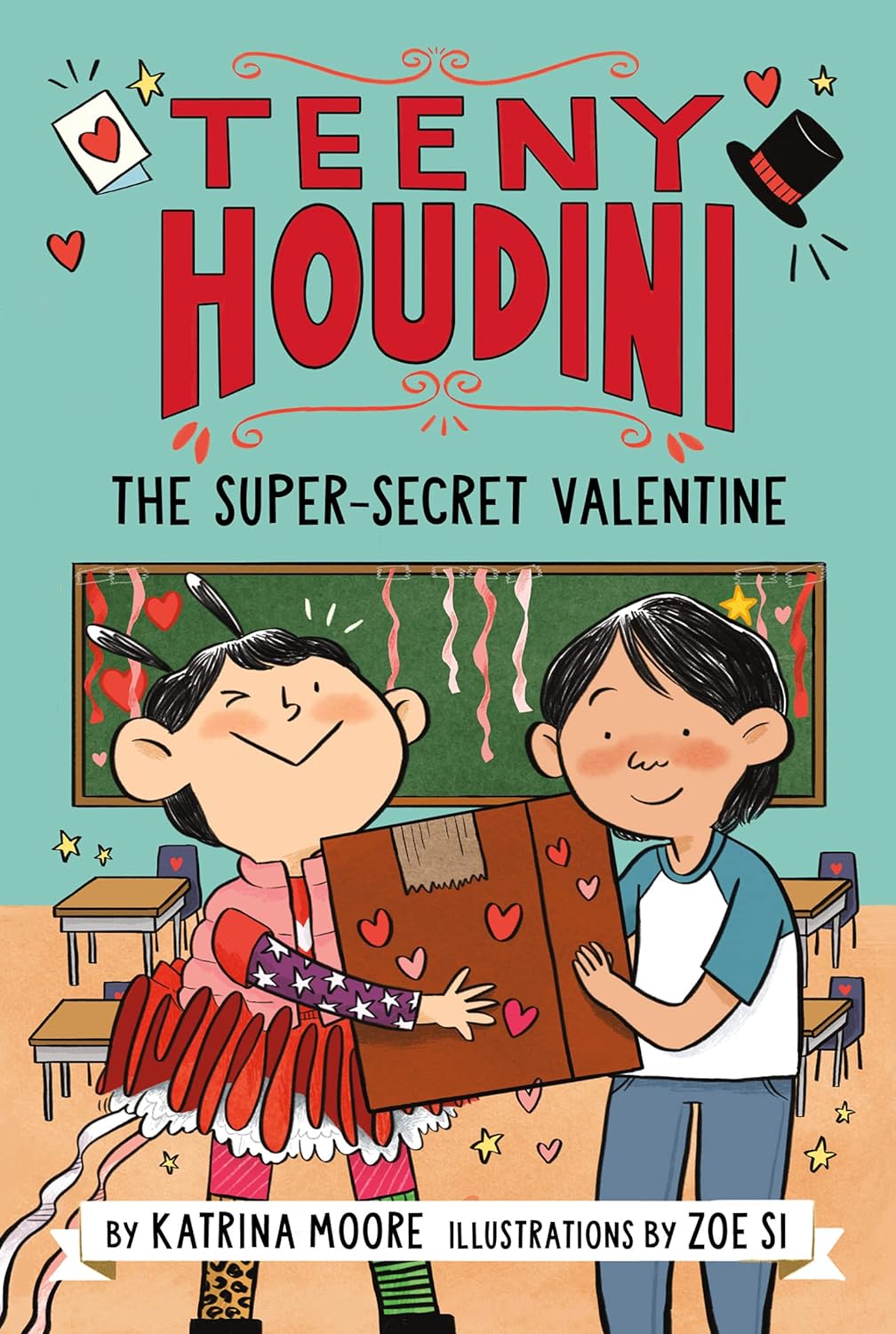 Cover of Teeny Houdini: The Super-Secret Valentine by Katrina Moore, illustrated by Zoe Si