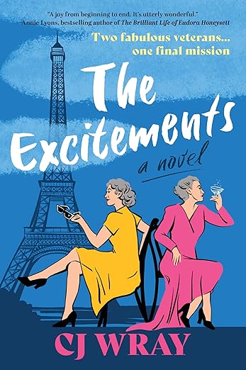 cover of The Excitements by CJ Wray; illustration of two women with gray hair sitting in front of the Eiffel Tower