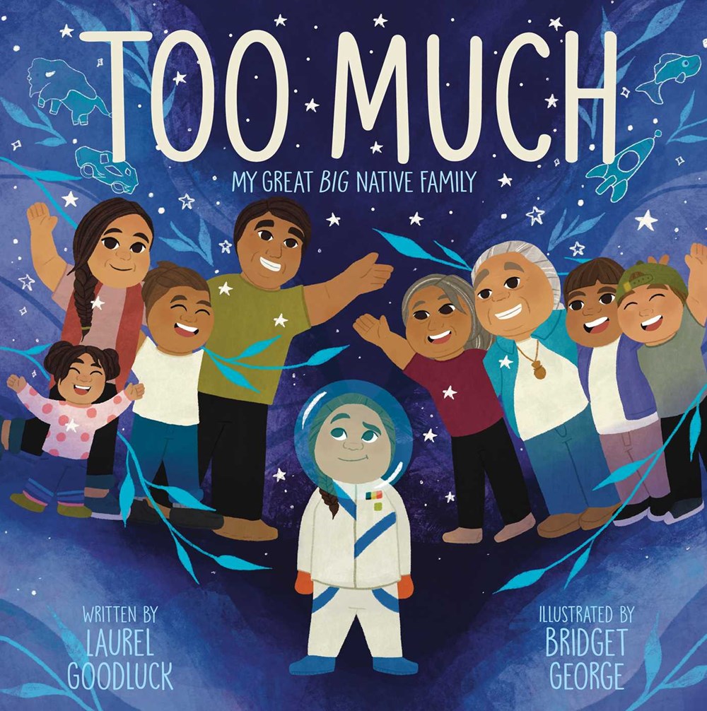 Cover of Too Much by Laurel Goodluck, illustrated by Bridget George