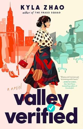 cover of Valley Verified by Kyla Zhao; illustration of a young Asian woman walking from a fashion cityscape to a tech cityscape