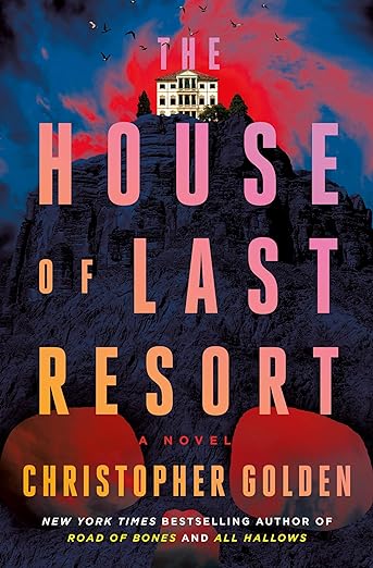 Cover of The House of Last Resort by Christopher Golden