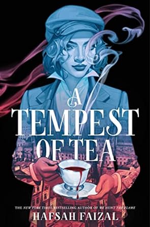 cover of A Tempest of Tea by Hafsah Faizal; illustration of a young woman in a cap holding a cup and saucer filled with red liquid and a city reflected on her jacket