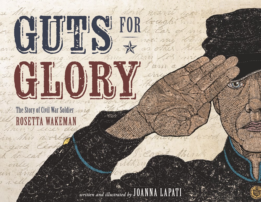 Cover of Guts for Glory: The Story of Civil War Soldier Rosetta Wakeman by Joanna Lapati