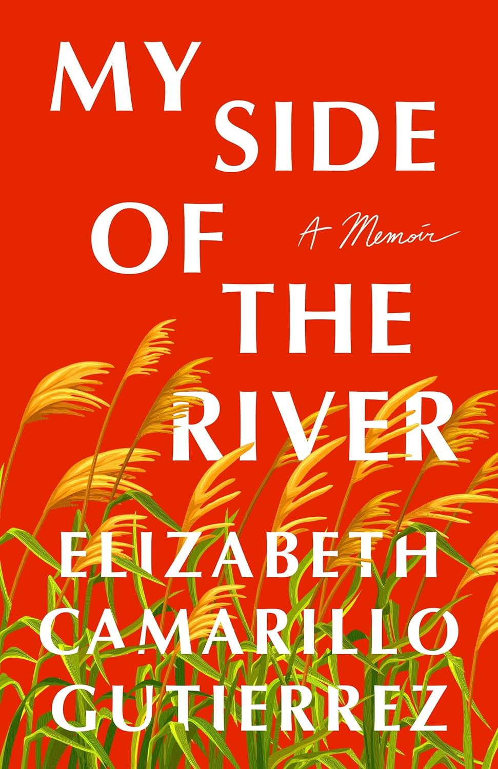 a graphic of the cover of My Side of the River: A Memoir by Elizabeth Camarillo Gutierrez