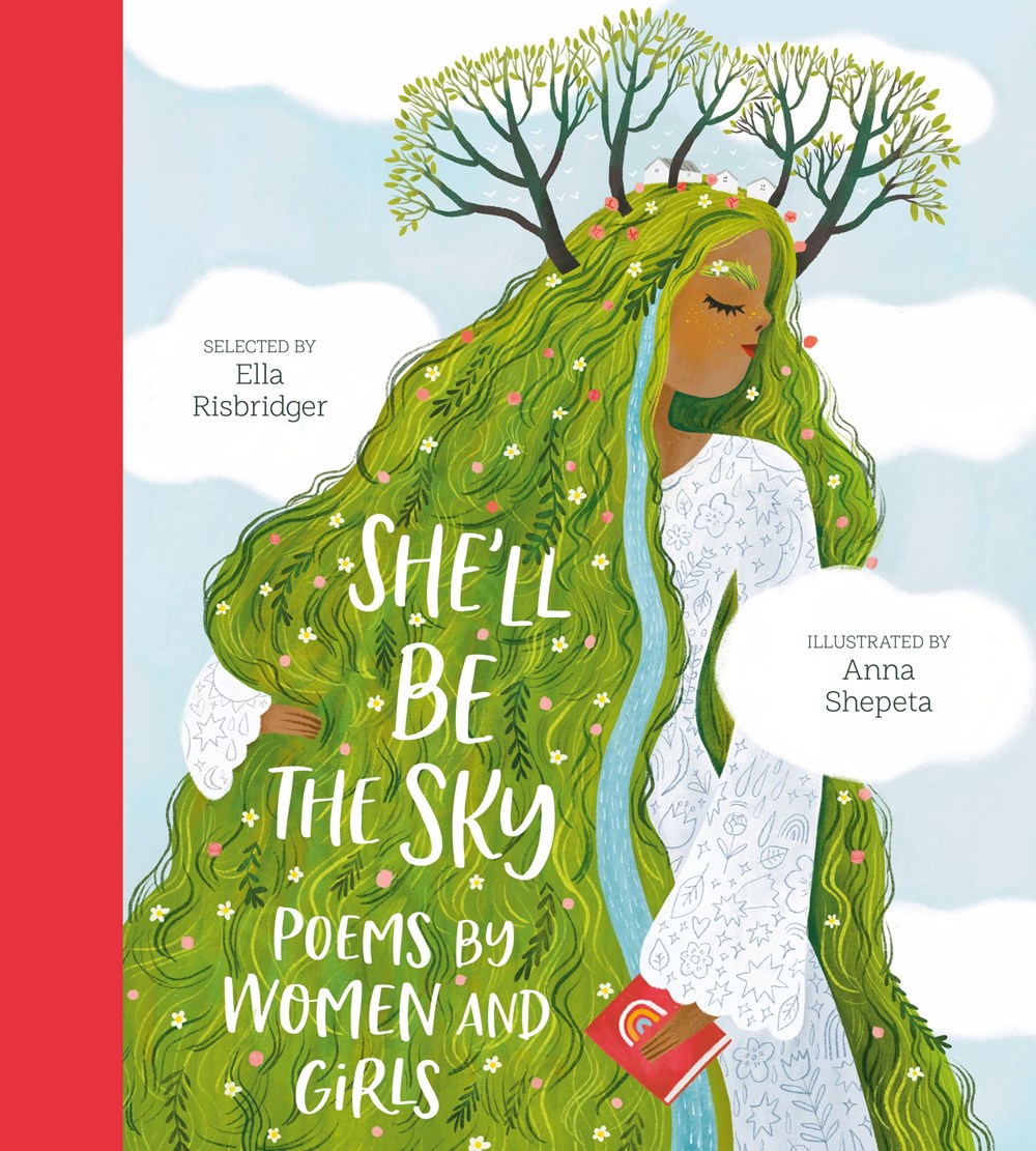 Cover of She’ll Be the Sky: Poems by Women and Girls by Ella Risbridger, illustrated by Anna Shepeta