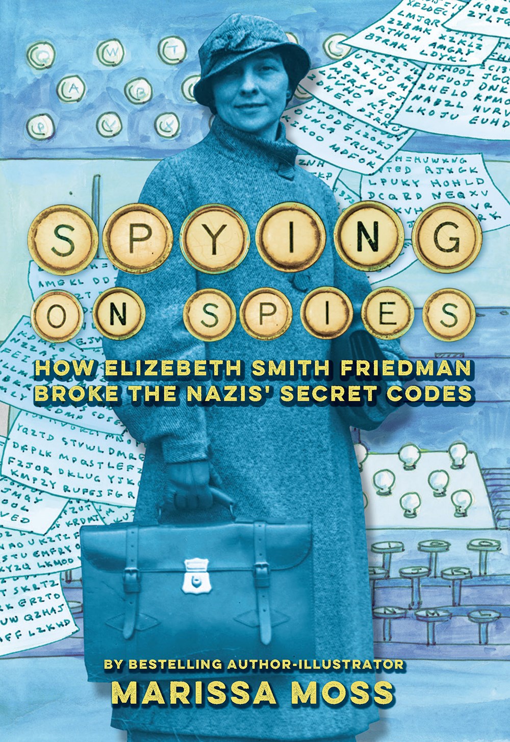 Cover of Spying on Spies: How Elizebeth Smith Friedman Broke the Nazis' Secret Codes by Marissa Moss