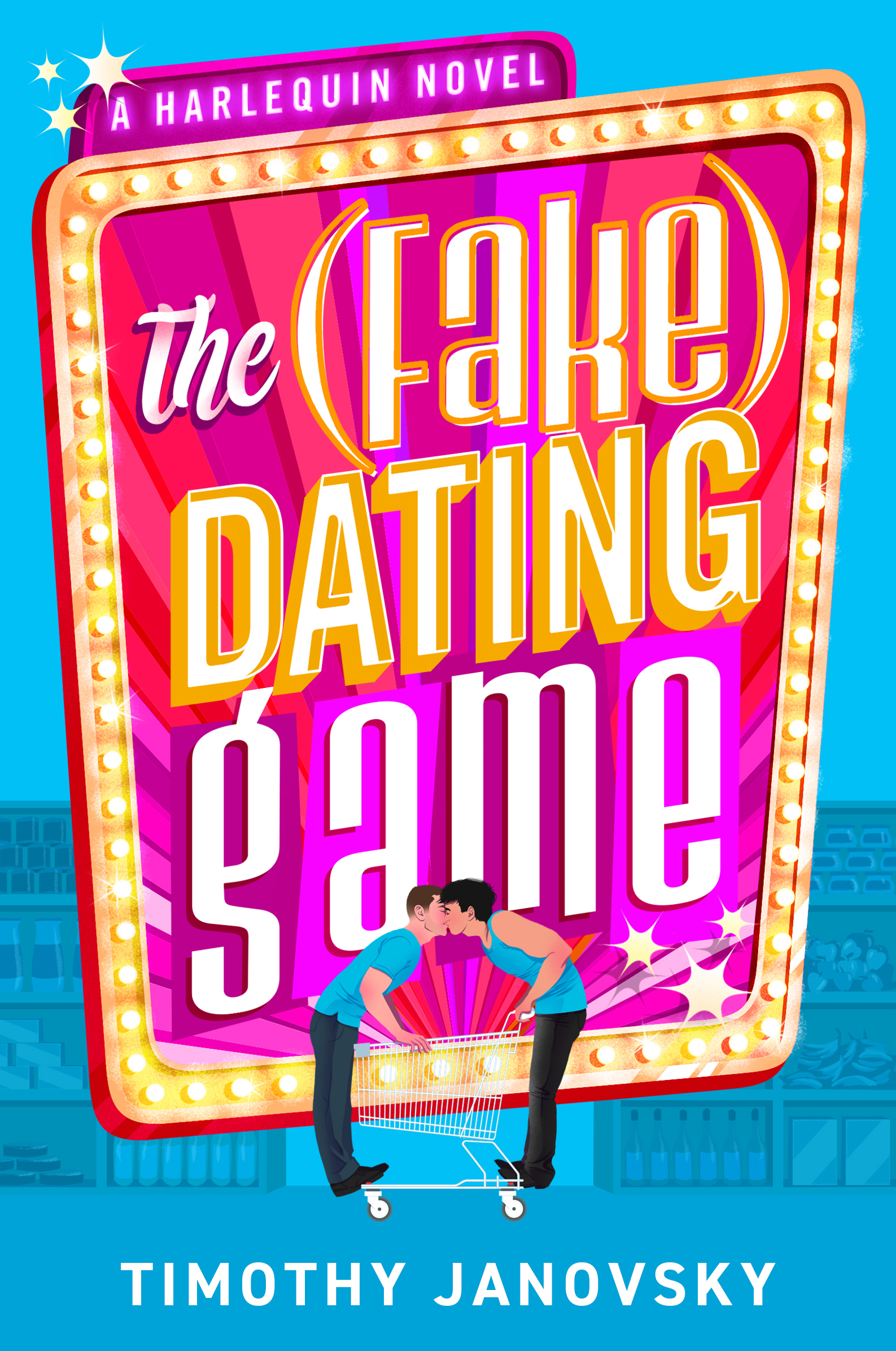 book cover of The [Fake] Dating Game by Timothy Janovsky