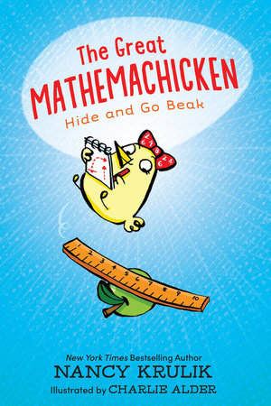 Cover of The Great Mathemachicken: Hide and Go Beak by Nancy Krulik, illustrated by Charlie Alder