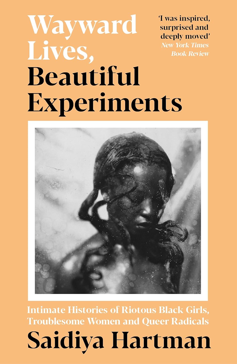 a graphic of the cover of Wayward Lives, Beautiful Experiments: Intimate Histories of Social Upheaval by Saidiya Hartman