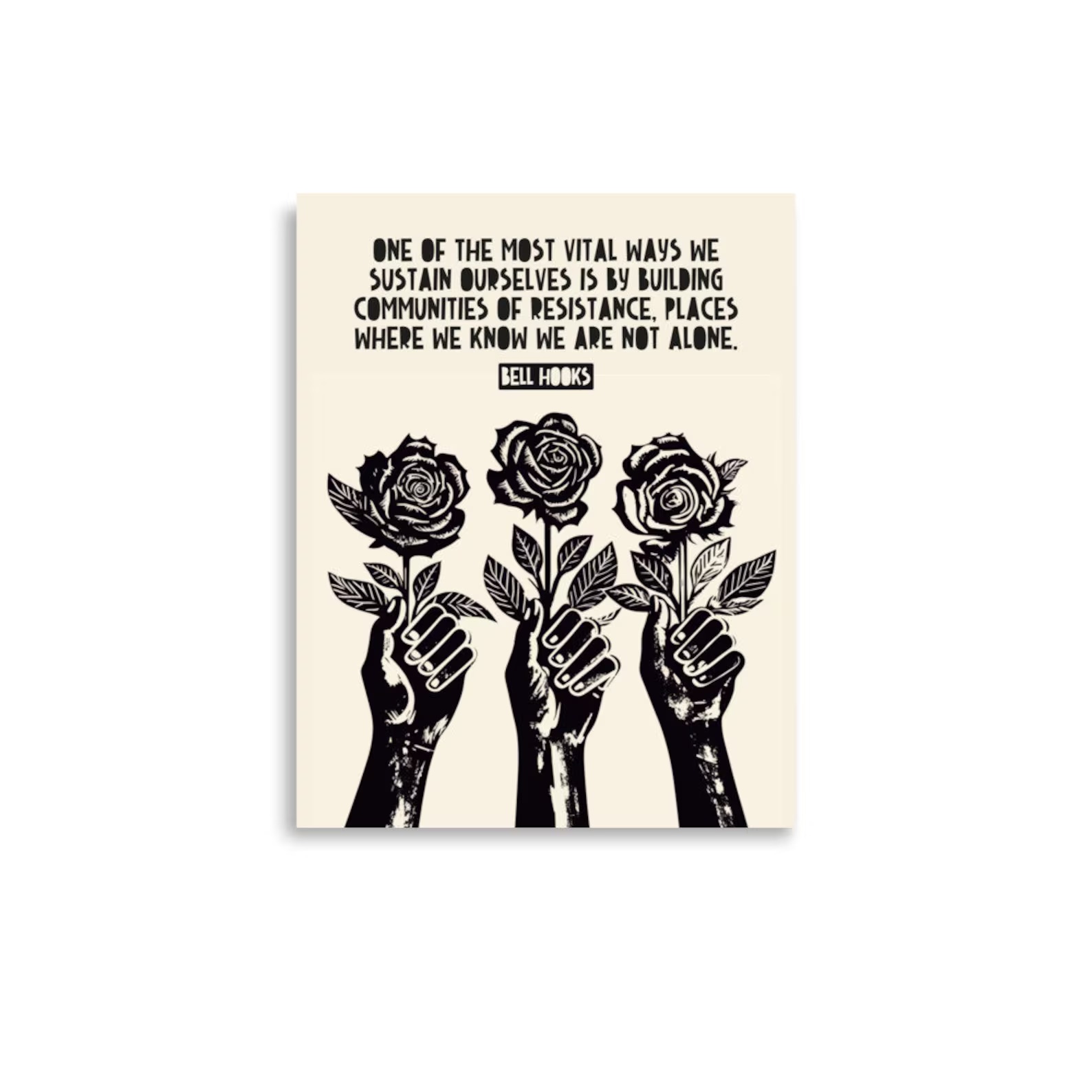 a photo of a graphic featuring a quote from bell hooks that says, "One of the most vital ways we sustain ourselves is by sustaining communities of resistance. Places we know we are not alone."