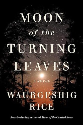 cover of Moon of the Turning Leaves by Waubgeshig Rice; image of a starry night sky through dark forest trees