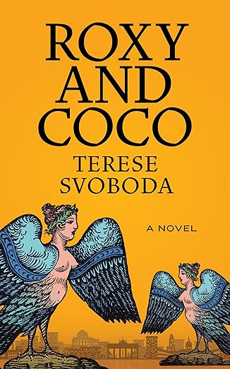 Roxy and Coco by Terese Svoboda