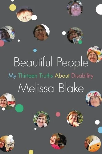 a graphic of the cover of Beautiful People: My Thirteen Truths about Disability by Melissa Blake