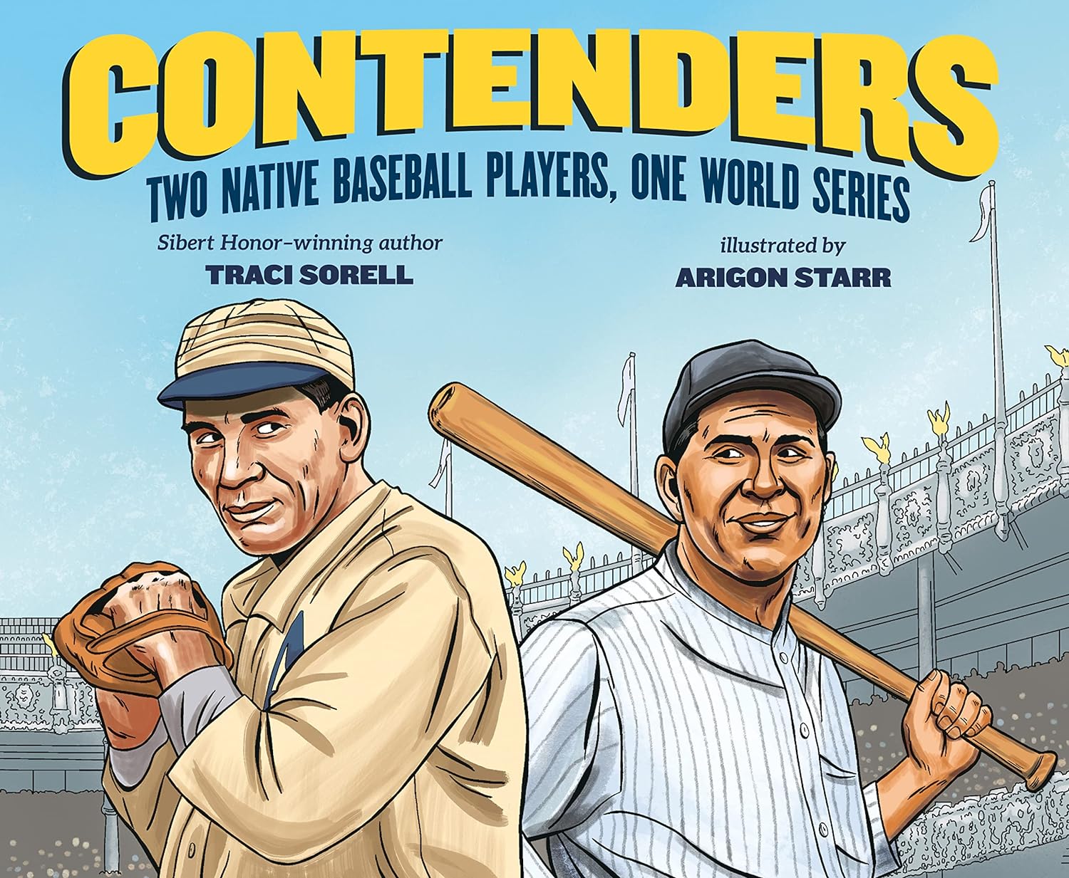 Cover of Contenders: Two Native Baseball Players, One World Series by Traci Sorell, illustrated by Arigon Starr