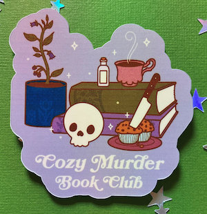 illustrated sticker with a skull, books, and pie with knife in it that says "cozy murder book club"