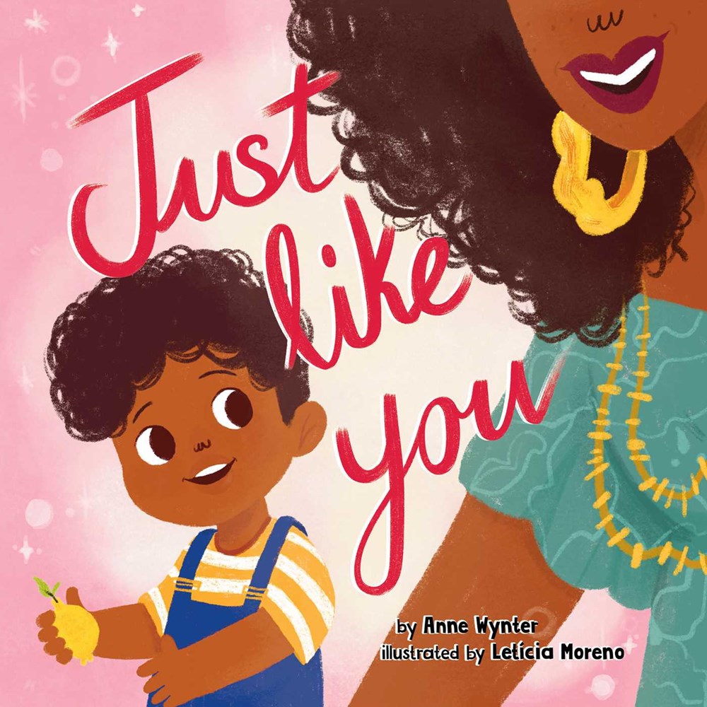 Cover of Just Like You by Anne Wynter, illustrated by Letícia Moreno