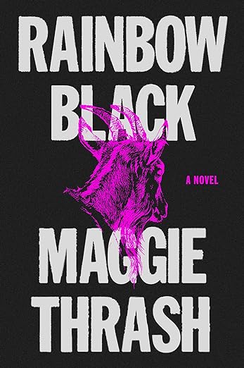 cover of Rainbow Black by Maggie Thrash; black with hot pink font and a hot pink image of a goat head