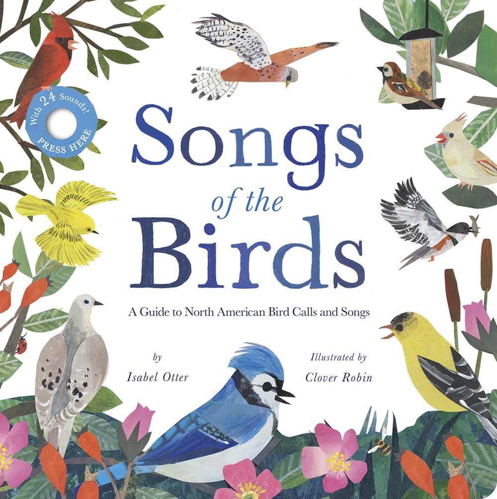 Cover of Songs of the Birds by Isabel Otter, illustrated by Clover Robin