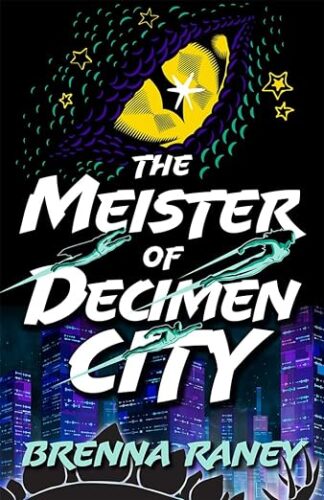 cover of The Meister of Decimen City by Brenna Raney; illustration of close-up of dinosaur eye