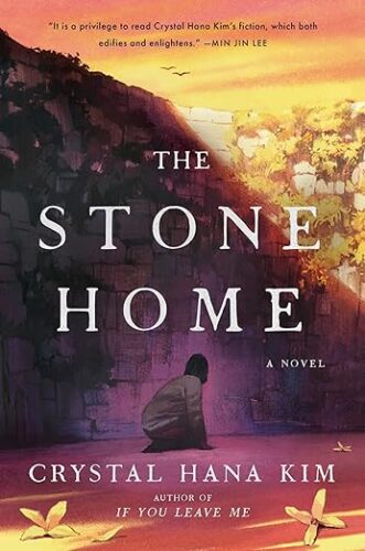 cover of The Stone Home by Crystal Hana Kim; image of person kneeling down in front of a large stone under a setting sun