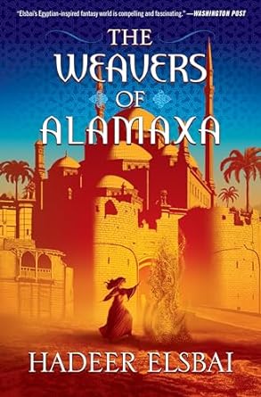 Cover of The Weavers of Alamaxa by Hadeer Eslbai