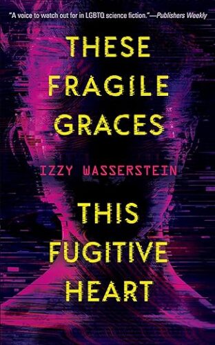 cover of These Fragile Graces, This Fugitive Heart; a fuzzy pink image of a human head against a black background with yellow font