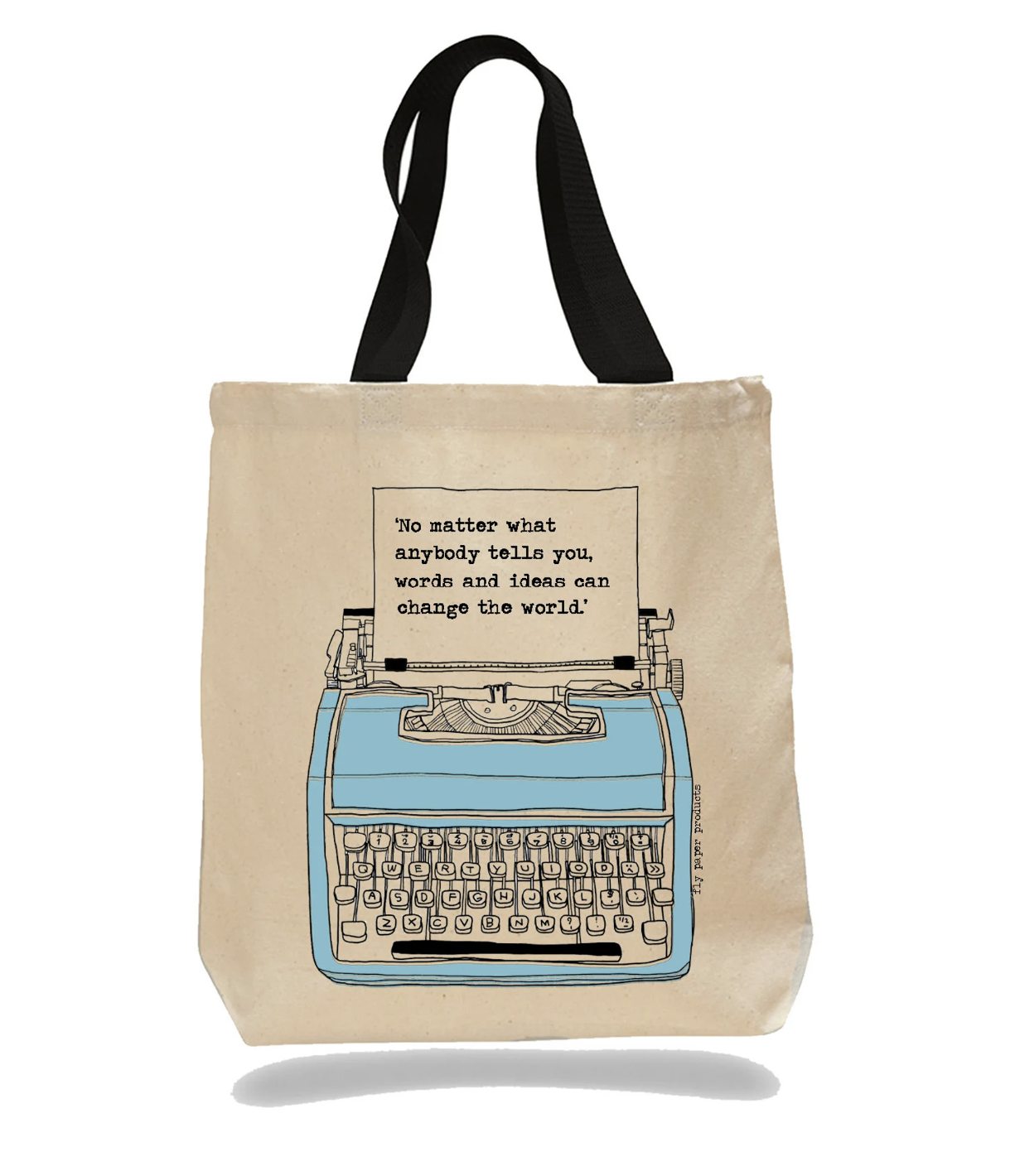 Canvas tote bag featuring a teal colored vintage typewriter with a paper coming out of it with typed text that reads "no matter what anybody tells you, words and ideas can change the world."