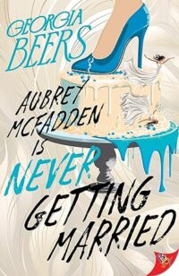 cover of Aubrey McFadden is Never Getting Married