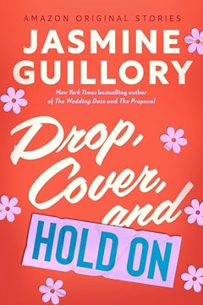 cover of Drop, Cover, and Hold On (The Improbable Meet-Cute #4) by Jasmine Guillory