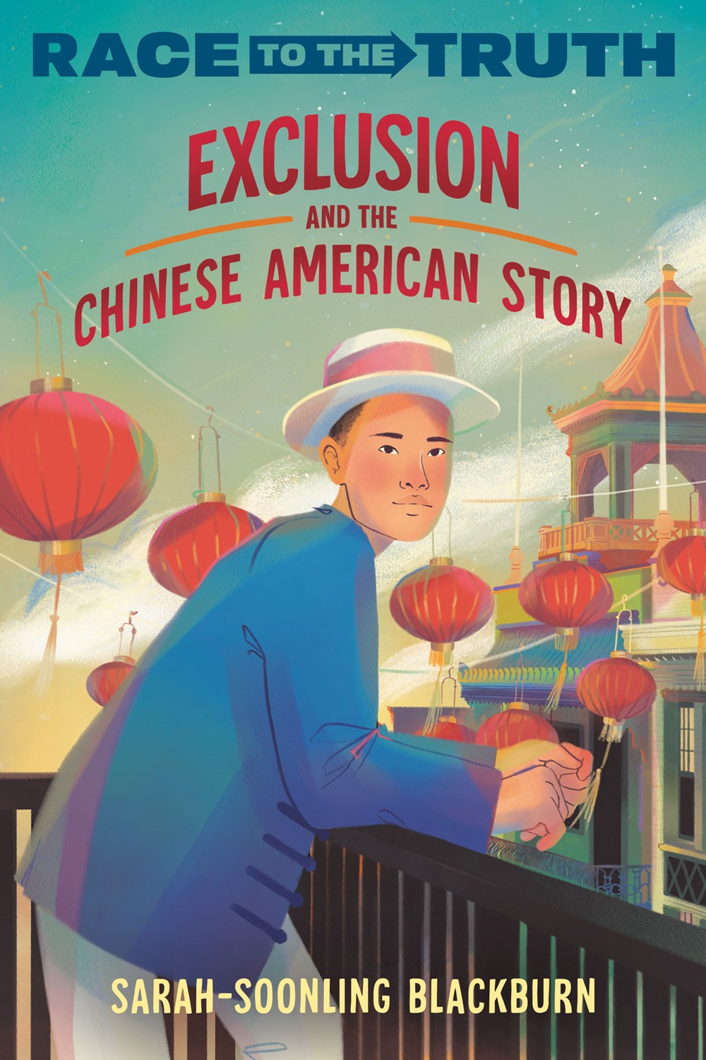 Cover of Exclusion and the Chinese American Story by Sarah-SoonLing Blackburn