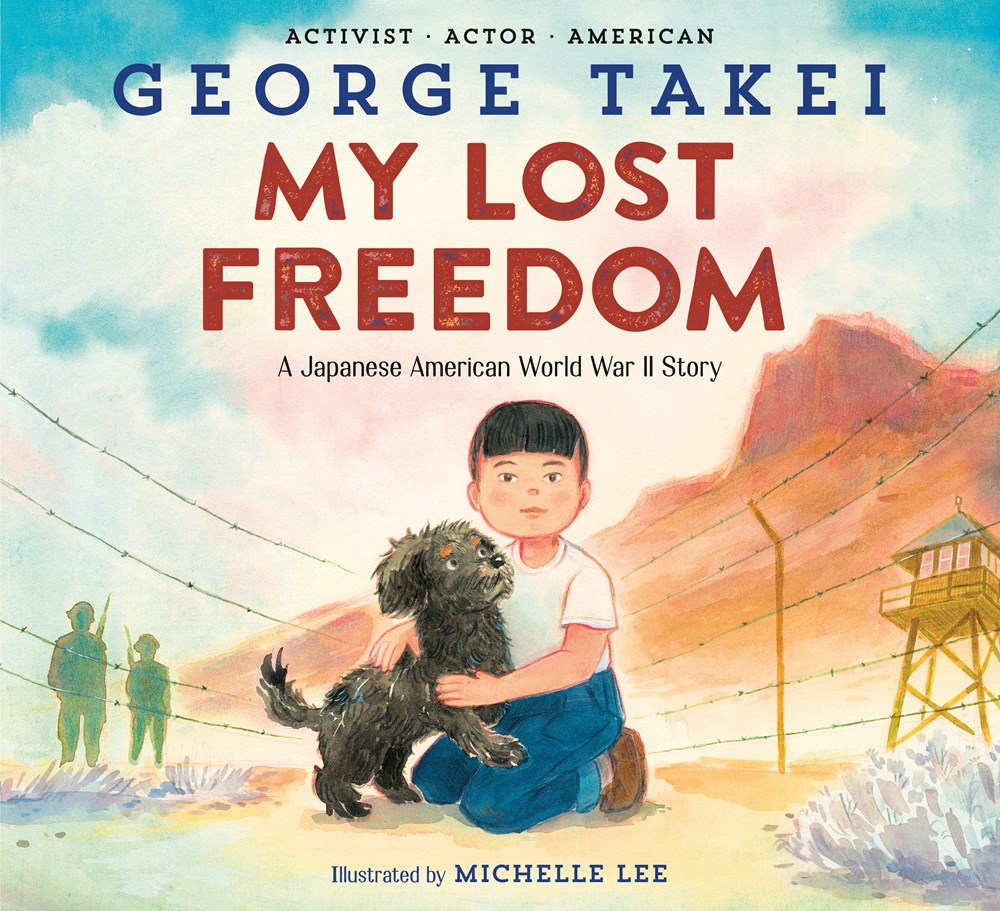 Cover of My Lost Freedom by George Takei, illustrated by Michelle Lee