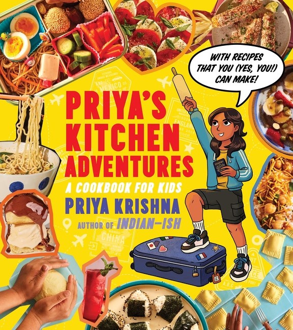 Cover of Priya’s Kitchen Adventures: A Cookbook for Kids by Priya Krishna