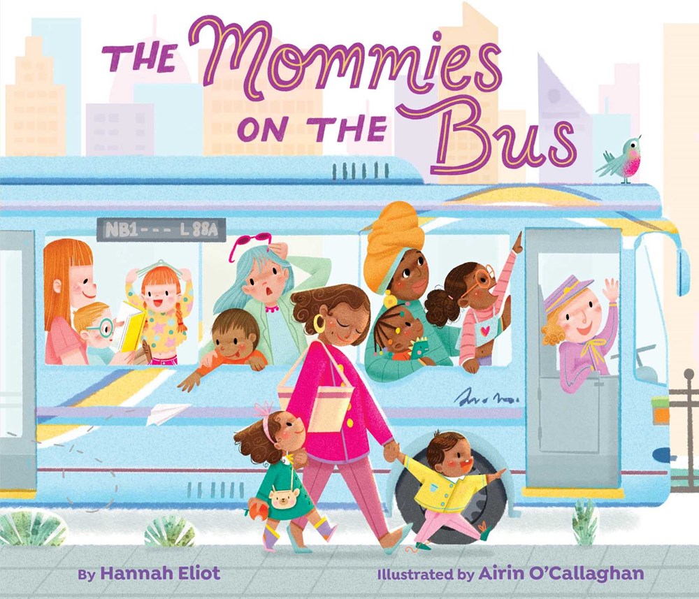 Cover of The Mommies on the Bus by Hannah Eliot, illustrated by Airin O’Callaghan