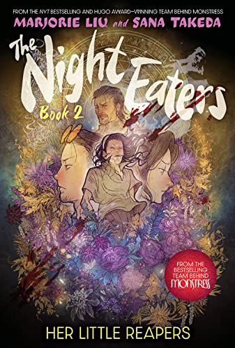 cover of The Night Eaters, Book 2: Her Little Reapers by Marjorie Liu and Sana Takeda