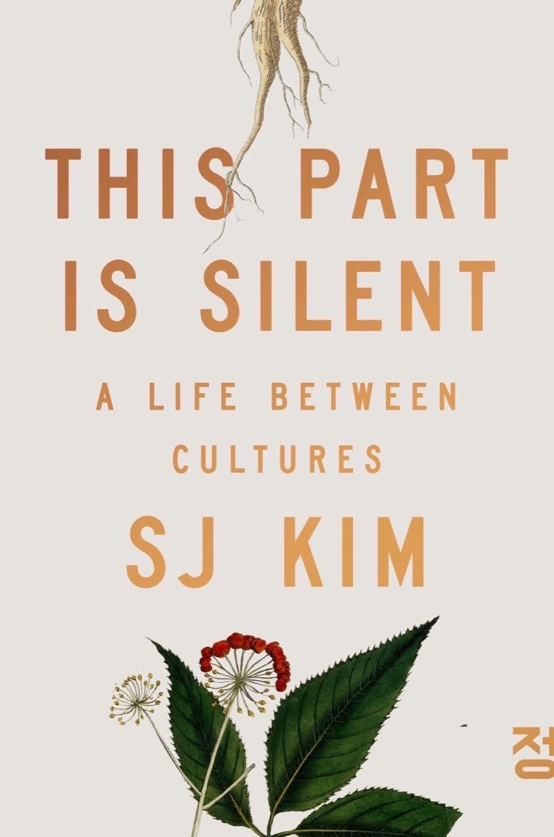 a graphic of the cover of This Part Is Silent: A Life Between Cultures by SJ Kim