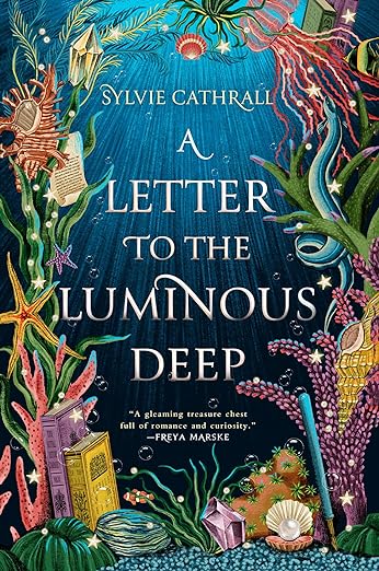 Cover of A Letter to the Luminous Deep by Sylvie Cathrall