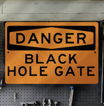 Danger: Black Hole Gate sign