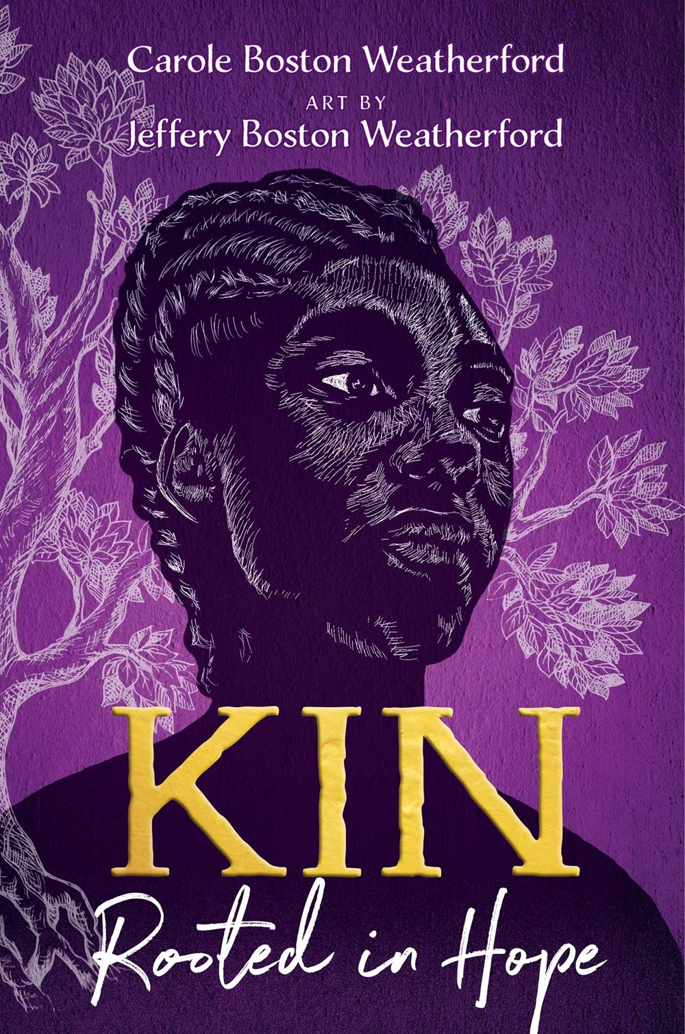 Cover of Kin: Rooted in Hope by Carole Boston Weatherford, illustrated by Jeffery Boston Weatherford