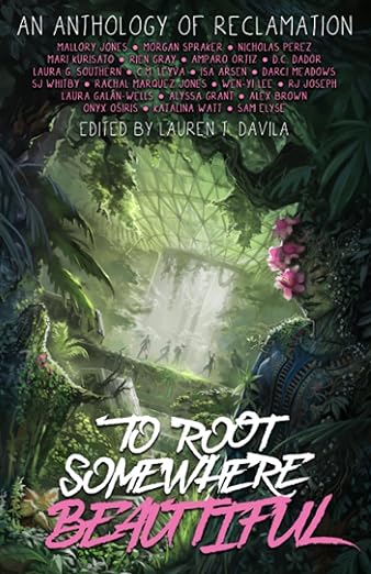 Cover of To Root Somewhere Beautiful edited by Lauren T. Davila