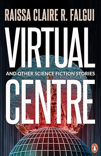 Cover of Virtual Center and Other Science Fiction Stories by Raissa Claire R. Falgui