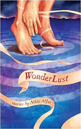 Cover of Wonderlust: Stories by Nikki Alfar