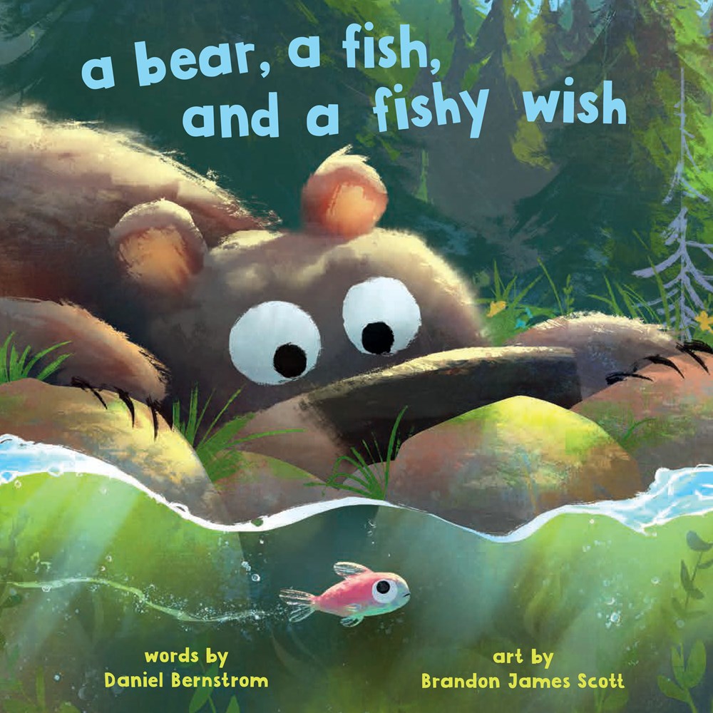 Cover of A Bear, a Fish, and a Fishy Wish by Daniel Bernstrom, illustrated by Brandon James Scott