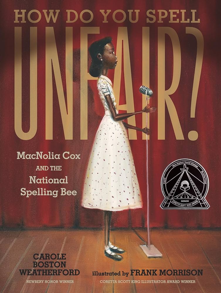 Cover of How Do You Spell Unfair?: MacNolia Cox and the National Spelling Bee by Carole Boston Weatherford, illustrated by Frank Morrison