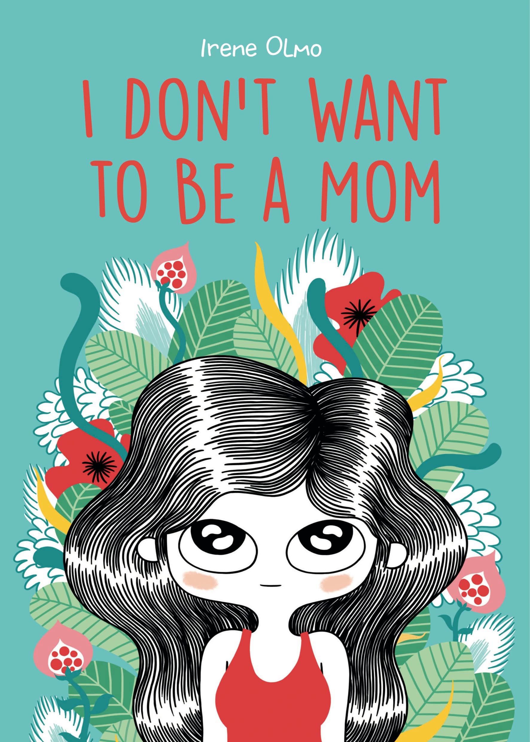 cover of I Don't Want to Be a Mom by Irene Olmo