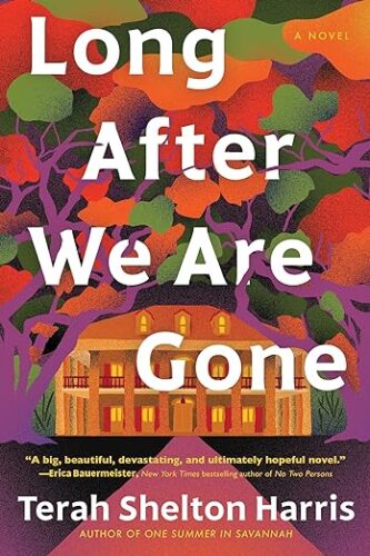 cover of Long After We Are Gone by Terah Shelton Harris; illustration of large home surrounded by colorful leaves