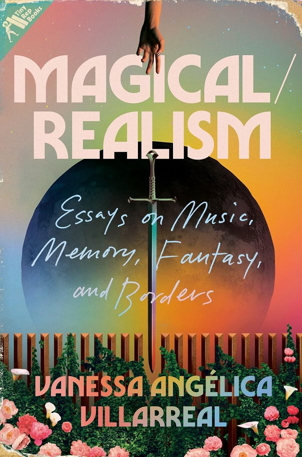 a graphic of the cover of Magical/Realism: Essays on Music, Memory, Fantasy, and Borders by Vanessa Angélica Villarreal