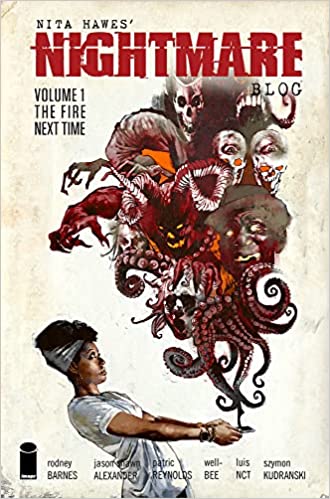 cover of Nita Hawes' Nightmare Blog, Vol. 1: The Fire Next Time by Rodney Barnes, Jason Shawn Alexander, Patric Reynolds, Well-Bee, Luis Nct, and Szymon Kudranski