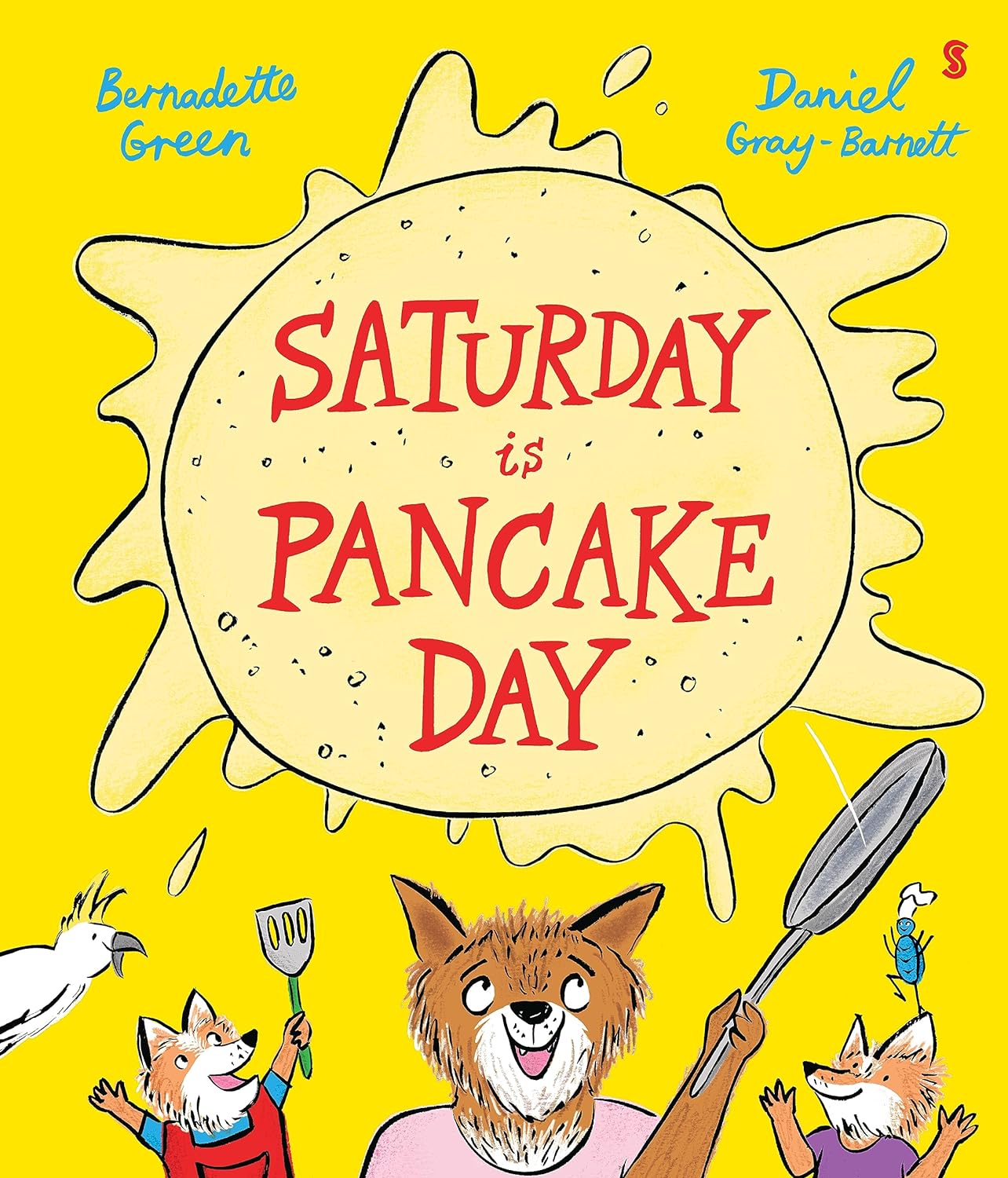 Cover of Saturday is Pancake Day by Bernadette Green, illustrated by Daniel Gray-Barnett