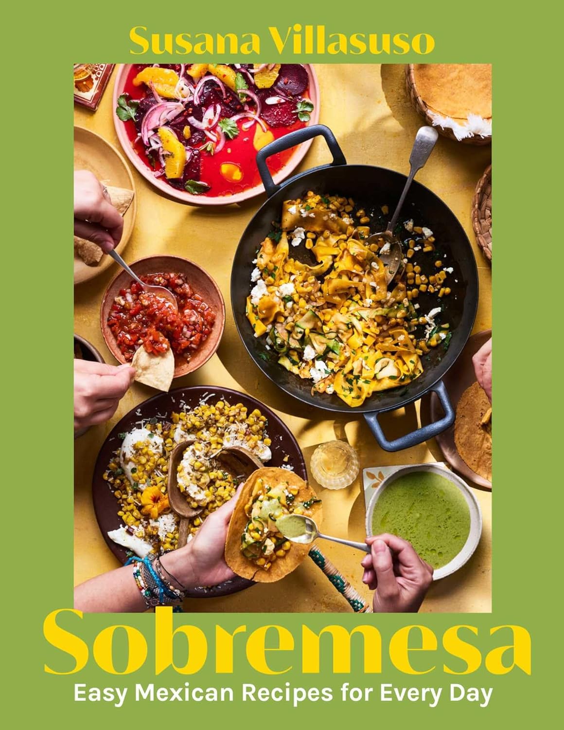 a graphic of the cover of Sobremesa: Easy Mexican Recipes for Every Day by Susana Villasuso 